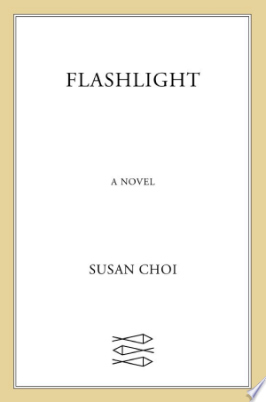 Flashlight by Susan Choi