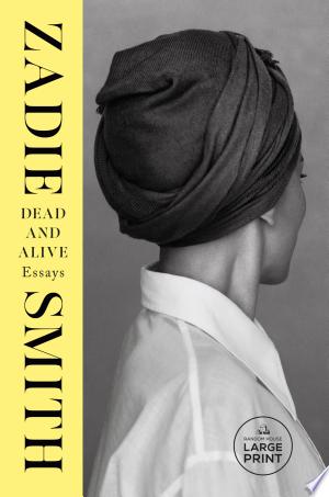 Dead and Alive by Zadie Smith