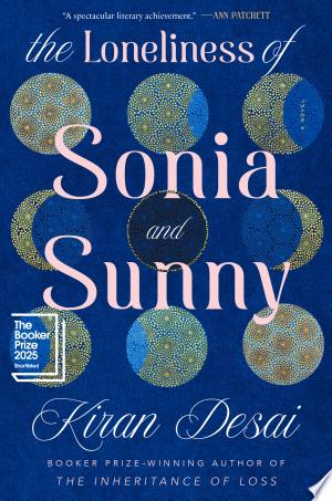 The Loneliness of Sonia and Sunny by Kiran Desai