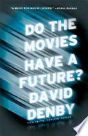 David Denby - Book about the future of film